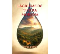 LÁGRIMAS DE TIERRA MORENA