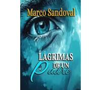 LAGRIMAS DE UN PADRE