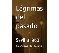 Lágrimas del pasado: Sevilla 1960