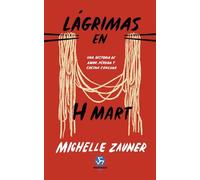 Lágrimas en H Mart: Una historia de amor, pérdida y cocina coreana. (NeoPerson Club)