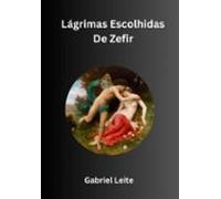 Lágrimas Escolhidas De Zefir (ebook)