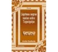 Lagrimas Negras Vuelan Sobre Tegucigalpa