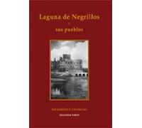Laguna De Negrillos Y Sus Pueblos. Recuerdos Y Vivencias (segunda Part