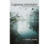 Lagunas Mentales: Memorias no olvidadas