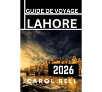 LAHORE GUIDE DE VOVAGE 2026
