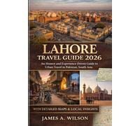 Lahore Travel Guide 2026: An Honest and Experience-Driven Guide to Urban Travel in Pakistan, South Asia