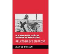 LAI DE THOMAS RHYMER. LOS DÍAS QUE ANTECEDIERON: UNA MIRADA A LA CORTE: RELATO BREVE EN PROSA (ROMANCE DE LA PRIMERA MUERTE DE THOMAS RHYMER)