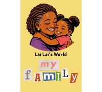 Lai Lai's World: My Family