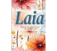 Laia - Agenda Personalitzada i Diari de Reflexió: Planificador diari amb registre d’estat d’ànim i energia, reflexions setmanals i espai d’escriptura ... a color 6x9 | Regal original personalitzat
