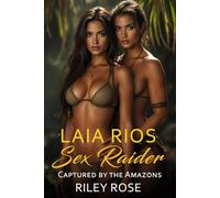 Laia Rios: Sex Raider - Captured by the Amazons - Special Edition (Laia Rios: Sex Raider - Special Edition)