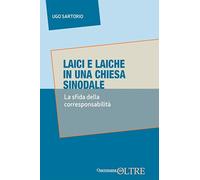 Laici e laiche in una Chiesa sinodale. La sfida delle corresponsabilità (In-Oltre)