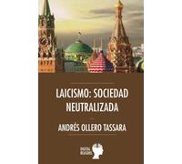 LAICISMO SOCIEDAD NEUTRALIZADA: 32 (ARGUMENTOS PARA EL SIGLO XXI)