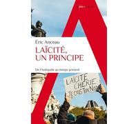 Laïcité, un principe: De l'Antiquité au temps présent