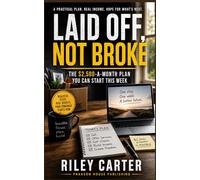 Laid Off, Not Broke: The $2,500-A-Month Plan You Can Start This Week