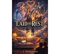 Laid To Rest: Queer Ghost Stories Across Time