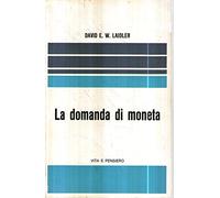 Laidler David E. W. - Domanda Di Moneta. Teoria ed Eviden
