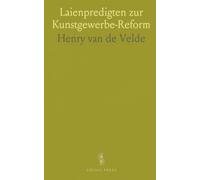 Laienpredigten zur Kunstgewerbe-Reform: Geschichte, neue Ornamentik und die Praxis der Gestaltung im 19. Jahrhundert