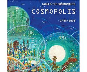 Laika & The Cosmonauts - Cosmopolis