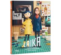 LAIKA: The Magic Behind a Stop-Motion Dream Factory: Two Decades of Groundbreaking Animation from Coraline to Wildwood
