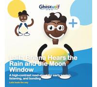 Laila Briana Hears the Rain and the Moon Window: A high-contrast read-aloud for early seeing, listening, and bonding (Laila Leads the Way)