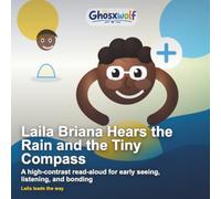 Laila Briana Hears the Rain and the Tiny Compass: A high-contrast read-aloud for early seeing, listening, and bonding (Laila Leads the Way)