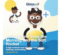 Laila Briana Sees the Morning and the Soft Rocket: A high-contrast read-aloud for early seeing, listening, and bonding (Laila Leads the Way)