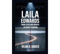 Laila Edwards: From Cleveland Heights to Hockey Stardom