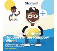 Laila Finds Bedtime Routines in the Rainbow Wheel: A high-contrast read-aloud for early seeing, listening, and bonding: 22 (Laila Leads the Way)