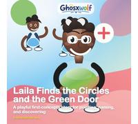 Laila Finds the Circles and the Green Door: A playful first-concepts story for pointing, naming, and discovering: 28 (Laila Leads the Way)