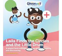 Laila Finds the Circles and the Little Drum: A playful first-concepts story for pointing, naming, and discovering: 30 (Laila Leads the Way)