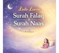 Laila Learns Surah AL-Falaq and Surah An-Naas: A Gentle Bedtime Islamic Story Teaching Surah Al-Falaq & Surah An-Naas for Kids