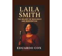 Laila Smith: The Melody of Resilience and Reinvention