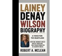 Lainey Denay Wilson Biography: A Voice for the Heartland How One Woman’s Music United Tradition and Transformation in Country Music