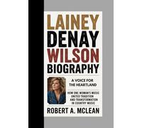 Lainey Denay Wilson Biography: A Voice for the Heartland How One Woman’s Music United Tradition and Transformation in Country Music