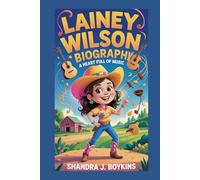 LAINEY WILSON BIOGRAPHY: A Heart Full of Music