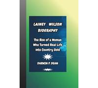 LAINEY WILSON BIOGRAPHY: The Rise of a Woman Who Turned Real Life into Country Gold
