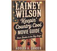 Lainey Wilson: Keepin' Country Cool Movie Guide: From Baskin to the Big Stage