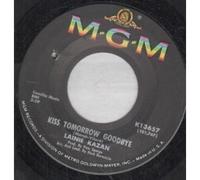 LAINIE KAZAN - KISS TOMORROW GOODBYE/SWEET TALK 7 INCH (7" VINYL 45) US MGM