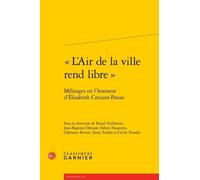 L'air de la ville rend libre: Mélanges en l'honneur d'Elisabeth Crouzet-Pavan (Civilisation Medievale, 63)