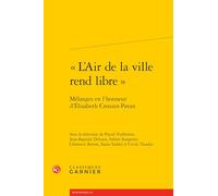 L'air de la ville rend libre: Mélanges en l'honneur d'Elisabeth Crouzet-Pavan (Civilisation Medievale, 63)