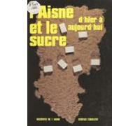 Laisne Et Le Sucre Dhier À Aujourdhui (ebook)