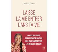 Laisse la vie entrer dans ta vie: Ces rencontres qui changent notre vision du monde
