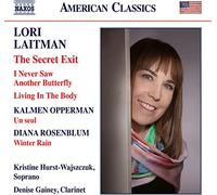 Gainey, Denise; Hurst-Wajszczuk, Kristine - Laitman, L.: Secret Exit (The)/ I Never Saw Another Butterfly/ Living In The Body/ Opperman K.: Un seul