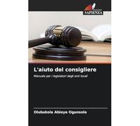 L'aiuto del consigliere: Manuale per i legislatori degli enti locali