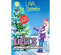 Laja die Sternenfee - Buch 2: Lillis Weihnachtswunsch: Ein aktives Mutmachbuch für Mädchen und Jungen ab 8 Jahre. Zeichne, beantworte Fragen, lerne ... Action-Abenteuer und jede Menge Mut erwarten