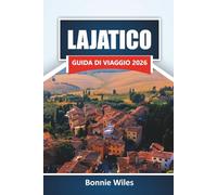LAJATICO GUIDA DI VIAGGIO 2026: Scopri le principali attrazioni, i gioielli nascosti, il cibo locale e le esperienze culturali in Italia