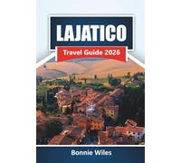 LAJATICO TRAVEL GUIDE 2026: Discover Top Attractions, Hidden Gems, Local Food, and Cultural Experiences in Italy