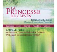Lajos Lencsés, oboe;SWR Radio sinfonieorchester Stuttgart - La princesse des Clèves:Musica romantica francesa