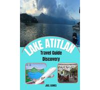 Lake Atitlan Travel Guide Discovery: Journey into the Depths of Guatemala’s Secret Paradise