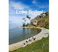 Lake Baikal, Russia: A Visual Journey Through Stunning Landmarks, Travel and Nature lovers.